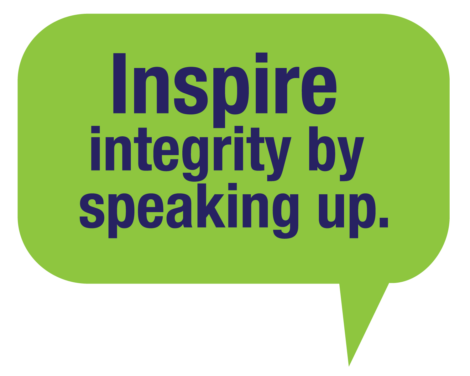 Inspire Integrity by Speaking Up Bubble